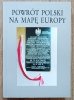 Powrót Polski na mapę Europy: sesja naukowa poświęcona 70. rocznicy Traktatu Wersalskiego